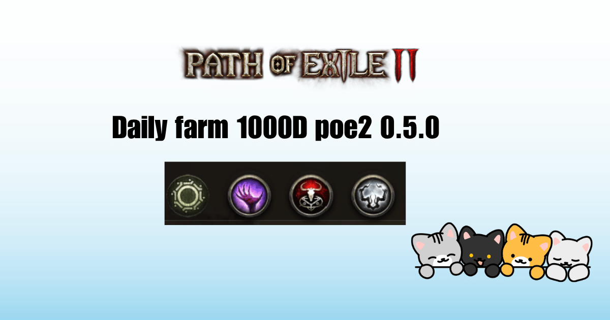 How to Farm 1000D/day in PoE2 0.5.0 Cover Image
